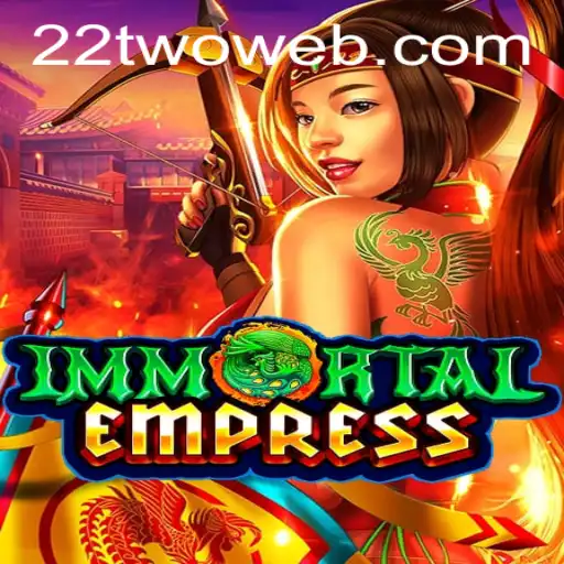 ImmortalEmpress: A New Era of Interactive Gaming on 22TWO.COM
