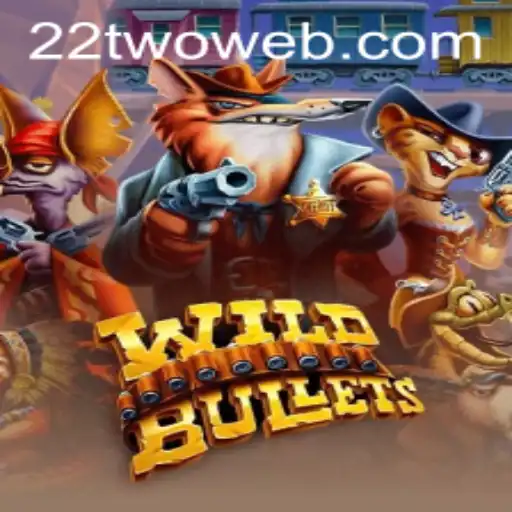 WildBullets: An Exciting Adventure in the World of 22TWO.COM
